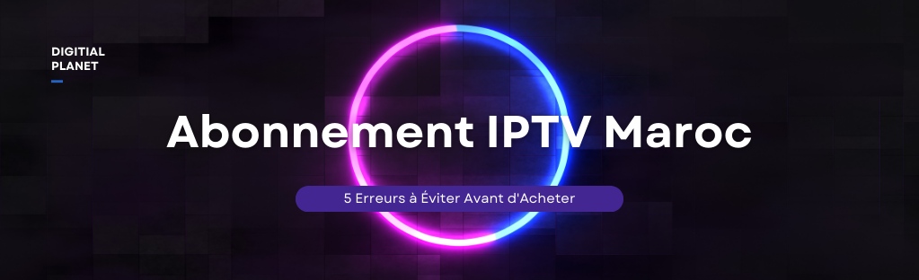IPTV Subscription Morocco: 5 Mistakes to Avoid Before Buying (2025 Guide)