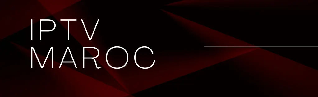 IPTV Maroc : La Solution Idéale pour Regarder la TV en Ligne
